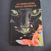 Katia Coppola - La debolezza della crudeltà