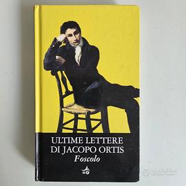 Ultime Lettere Di Jacopo Ortis - U.Foscolo - 2010