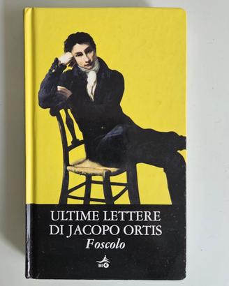 Ultime Lettere Di Jacopo Ortis - U.Foscolo - 2010