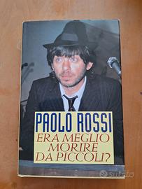 "Era meglio morire da piccoli?" di Paolo Rossi