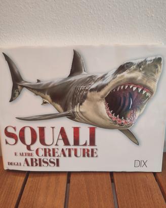 Libro " Squali e altre creature degli abissi"