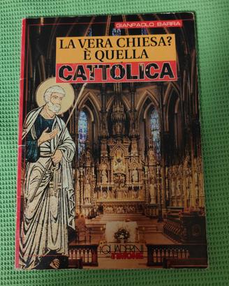 La vera Chiesa? È quella cattolica di G. Barra