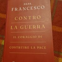 Papa Francesco - Contro la guerra 