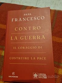 Papa Francesco - Contro la guerra 