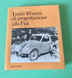 Dante Giacosa I miei 40 anni di progettazione Fiat