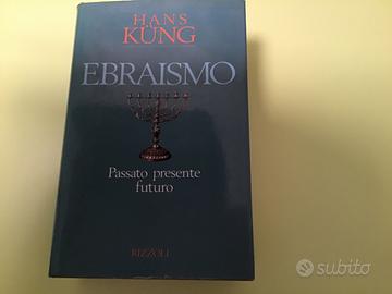 Hans Kung: Ebraismo, passato,presente e futuro