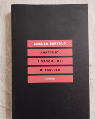 ANARCHICI E ORGOGLIOSI DI ESSERLO