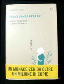 Felici senza Ferrari .Guida pratica.