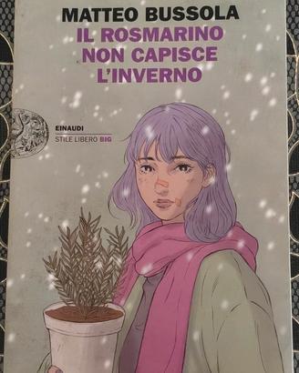 Il rosmarino non capisce l'inverno- Matteo Bussola