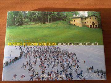 Libro Un secolo di turismo in Valtellina