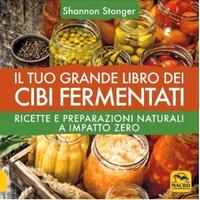 Il tuo grande libro dei cibi fermentati