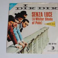 I Dik Dik - Senza luce. 45 giri Ricordi - SRL 10 4