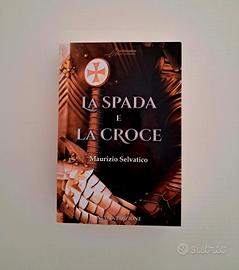 La Spada e la Croce di Maurizio Selvatico