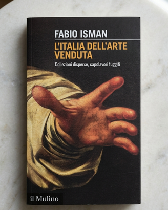 L'Italia Dell' Arte Venduta Di Fabio Isman