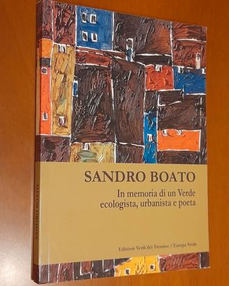 SANDRO BOATO - In memoria di un Verde ecologista,