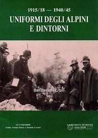 Uniformi degli Alpini 1915/18 - 1940/45 militari