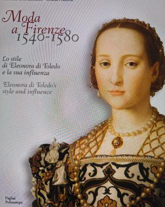 La moda a Firenze 1540 1580- lo stile di Eleonora 