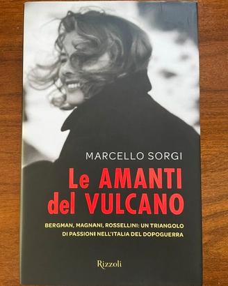 Le Amanti Del Vulcano Marcello Sorgi 1° Ed.Rizzoli