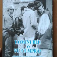 Uomini blu o vu cumprà?...,esperienza e ricerc