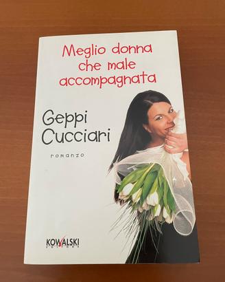 Libro Meglio donna che male accompagnata