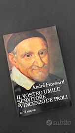 Il vostro umile servitore Vincenzo De’ Paoli libro