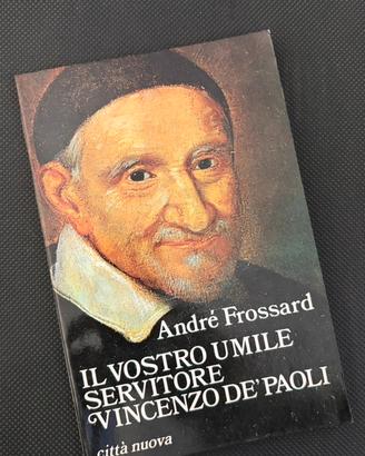 Il vostro umile servitore Vincenzo De’ Paoli libro