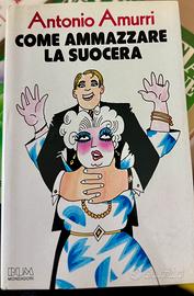 Libro di Antonio Amurri ,Come ammazzare la suocera