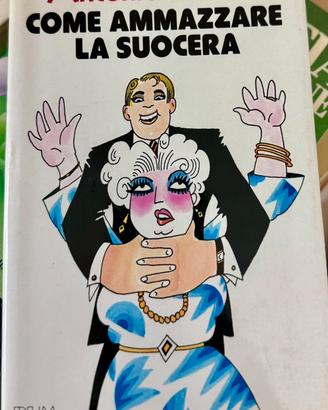 Libro di Antonio Amurri ,Come ammazzare la suocera