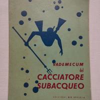 VADEMECUM del CACCIATORE SUBACQUEO -Bruno Malossi 