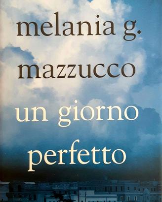 Un giorno perfetto - Melania G. Mazzucco