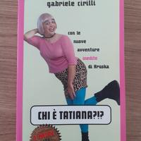 Gabrielle Cirilli - Chi è Tatiana ?!?