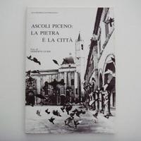 Ascoli Piceno: la pietra è la città
