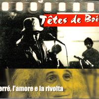 CD: Têtes De Bois - Ferré, L'amore E La Rivolta