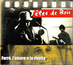 CD: Têtes De Bois - Ferré, L'amore E La Rivolta