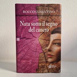Nata sotto il segno del cancro – Rocco Cosentino