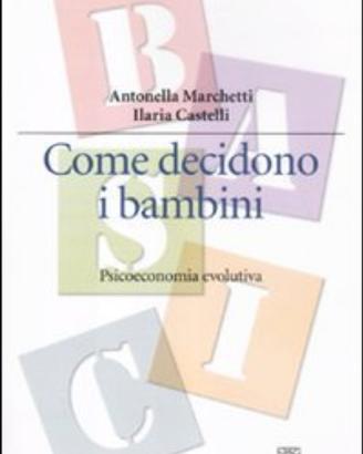 Come decidono i bambini. Psicoeconomia evolutiva