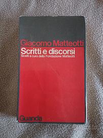 Giacomo Matteotti - Scritti  e Discorsi 