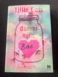 Dammi mille baci – Tillie Cole