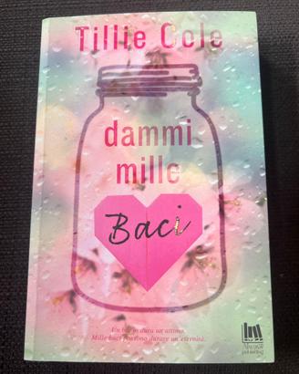 Dammi mille baci – Tillie Cole