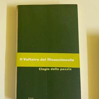 Il Voltaire del Rinascimento Elogio alla pazzia