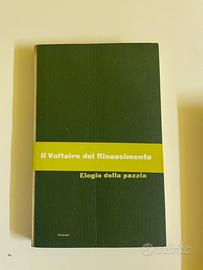 Il Voltaire del Rinascimento Elogio alla pazzia
