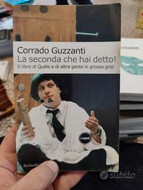 La seconda che hai detto! di Corrado Guzzanti