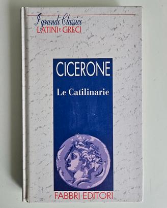 Cicerone - Le Catilinarie - I Grandi Classici