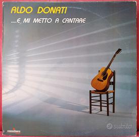 Aldo Donati E mi metto a cantare vinile 33 giri