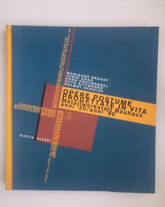 Opere Postume Progettate in Vita Bauhaus 