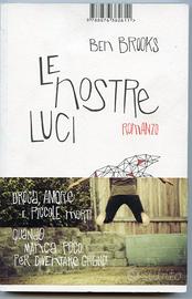 BEN BROOKS Le nostre luci. ISBN Edizione
