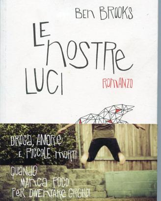 BEN BROOKS Le nostre luci. ISBN Edizione