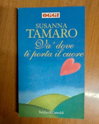 Susanna Tamaro - Va' dove ti porta il cuore - ediz