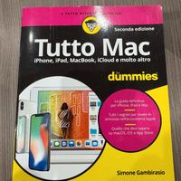 Tutto Mac for dummies. IPhone, iPad, iMac, MacBook