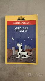 Abbaiare stanca - Daniel Pennac